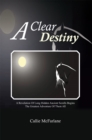 Image for Clear Destiny: A Revelation of Long Hidden Ancient Scrolls Begins the Greatest Adventure of Them All