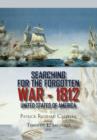 Image for Searching for the Forgotten War - 1812 United States of America