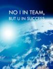 Image for No I in Team, but U in Success