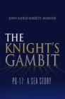 Image for Knight&#39;S Gambit: Pq-17: a Sea Story