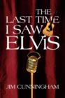 Image for The Last Time I Saw Elvis