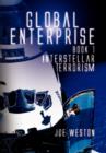 Image for Global Enterprise Book 1 : Interstellar Terrorism