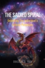 Image for Sacred Spiral: Unlocking the Individual&#39;S Infinite Potentials