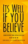 Image for Its Well If You Believe: Discover the Star in You