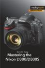 Image for Mastering the Nikon D300/D300S