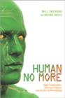 Image for Human no more: digital subjectivities, unhuman subjects, and the end of anthropology