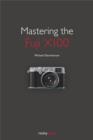 Image for Mastering the Fuji X100