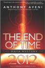 Image for End of Time: The Maya Mystery of 2012