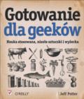 Image for Gotowanie dla Geekow. Nauka stosowana, niez?e sztuczki i wy?erka