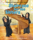 Image for Staircase for the Sisters: a story of prayer and Saint Joseph