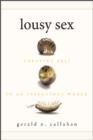 Image for Lousy sex: creating self in an infectious world