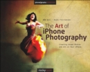Image for The art of iPhone photography: creating great photos and art on your iPhone