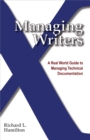 Image for Managing Writers: A Real World Guide to Managing Technical Documentation