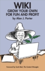 Image for WIKI: Grow Your Own for Fun and Profit
