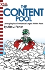 Image for Content Pool: Leveraging Your Company&#39;s Largest Hidden Asset