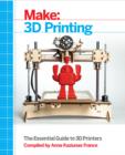 Image for Make: 3D Printing: The Essential Guide to 3D Printers