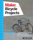 Image for Bicycle projects  : upgrade, accessorize, and customize with electronics, mechanics, and metalwork