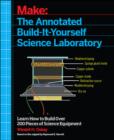 Image for Make - the annotated build-it-yourself science laboratory  : build over 200 pieces of science equipment!