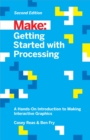Image for Getting started with Processing: a hands-on introduction to making interactive graphics
