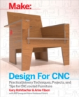 Image for Design for CNC: practical joinery techniques, projects, and tips for CNC-routed furniture
