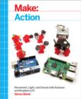 Image for Make - action  : movement, light, and sound with Arduino and Raspberry Pi
