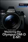 Image for Mastering the Olympus OM-D E-M1