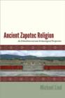 Image for Ancient Zapotec religion: an ethnohistorical and archaeological perspective