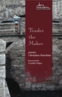 Image for Tender the maker: poems