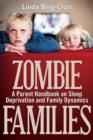 Image for Zombie Families : A Parent Handbook on Sleep Deprivation and Family Dynamics