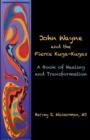 Image for John Wayne and the Fierce Kuga-Kugas : A Book of Healing and Transformation