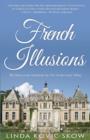 Image for French Illusions : My Story as an American Au Pair in the Loire Valley
