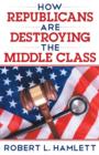 Image for How Republicans Are Destroying the Middle Class