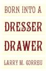 Image for Born Into a Dresser Drawer