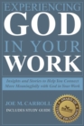 Image for Experiencing God In Your Work : Insights and Stories to Help You Connect More Meaningfully with God in Your Work
