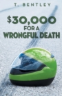 Image for $30,000 for a Wrongful Death