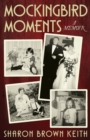 Image for Mockingbird Moments : A Memoir