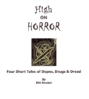Image for High on Horror: Four Short Tales of Dopes, Drugs, and Dread