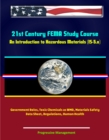 Image for 21st Century FEMA Study Course: An Introduction to Hazardous Materials (IS-5.a) - Government Roles, Toxic Chemicals as WMD, Materials Safety Data Sheet, Regulations, Human Health.