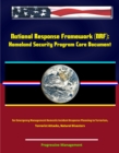 Image for National Response Framework (NRF): Homeland Security Program Core Document for Emergency Management Domestic Incident Response Planning to Terrorism, Terrorist Attacks, Natural Disasters.