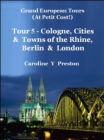 Image for Cologne, cities &amp; towns of the Rhine, Berlin and London