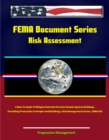 Image for FEMA Document Series: Risk Assessment - A How-To Guide To Mitigate Potential Terrorist Attacks Against Buildings, Providing Protection to People and Buildings, Risk Management Series, FEMA 452.