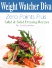 Image for Weight Watcher Diva Zero Points Plus Salad and Salad Dressing Recipes Cookbook