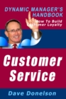 Image for Customer Service: The Dynamic Manager&#39;s Handbook On How To Build Customer Loyalty