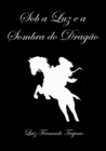 Image for Sob a Luz E a Sombra Do Dragao