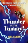Image for Thunder in the Tummy! The Hilarious Flying Adventures of a Private Pilot