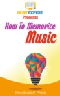 Image for How To Memorize Music.