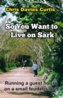 Image for So You want to Live on Sark