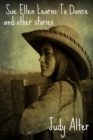 Image for Sue Ellen Learns to Dance and Other Stories