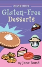 Image for Glorious Gluten-Free Desserts