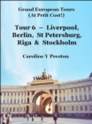 Image for Liverpool, Berlin, St Petersburg, Riga &amp; Stockholm